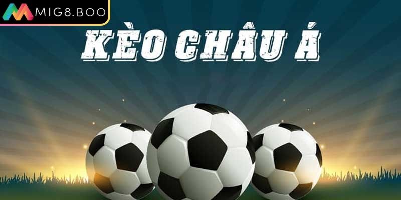 Tìm hiểu sâu hơn về kèo châu á
