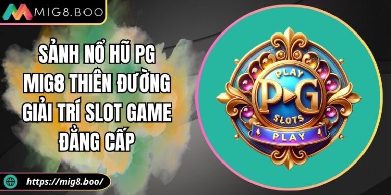 Sảnh nổ hũ PG
