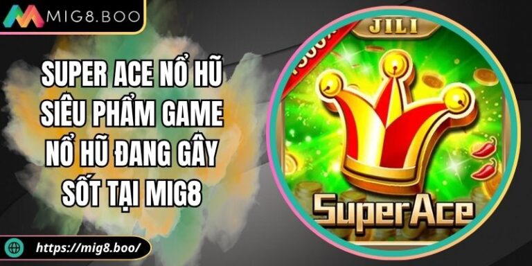 Super ACE nổ hũ
